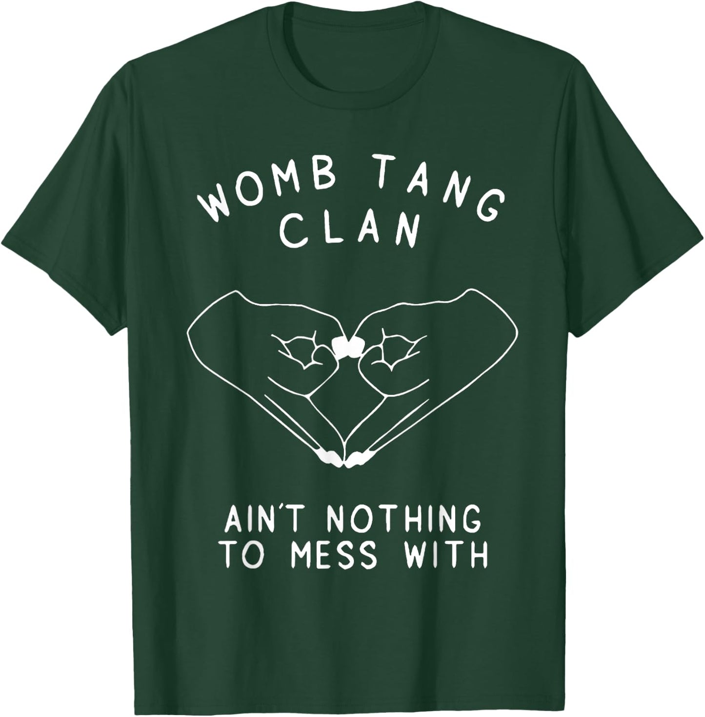 Womb Tang Clan Ain't Nothing To Mess With T-Shirt - T-Shirt | Forest