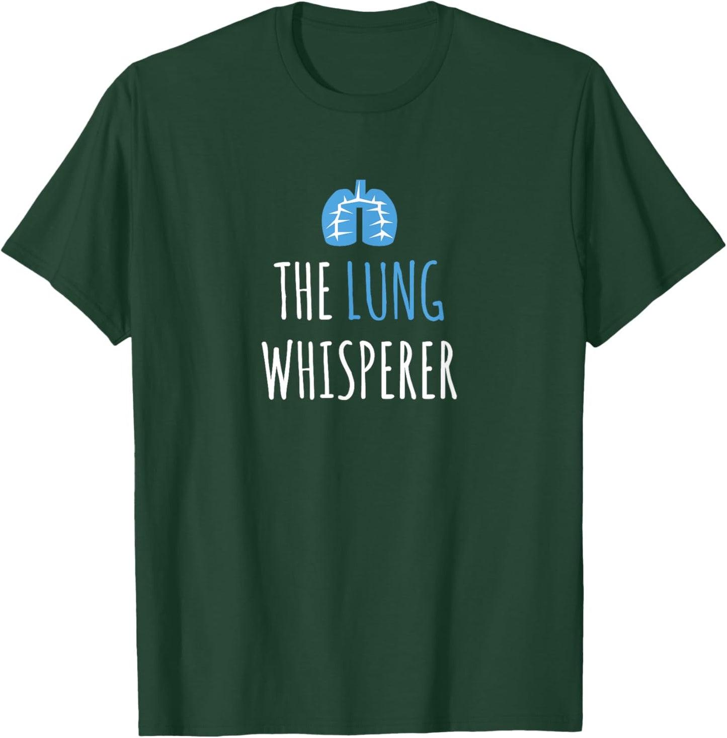 The Lung Whisperer Funny Respiratory Therapist T-Shirt - T-Shirt | Forest