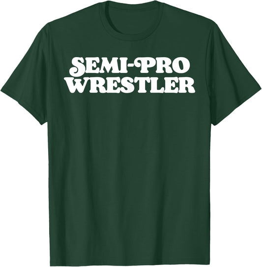 Semi-Pro Wrestler Funny Vintage Backyard Wrestling Retro T-Shirt - T-Shirt | Forest