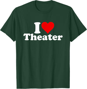 I Love Heart Theater Theatre Musicals Broadway T-Shirt - T-Shirt | Forest
