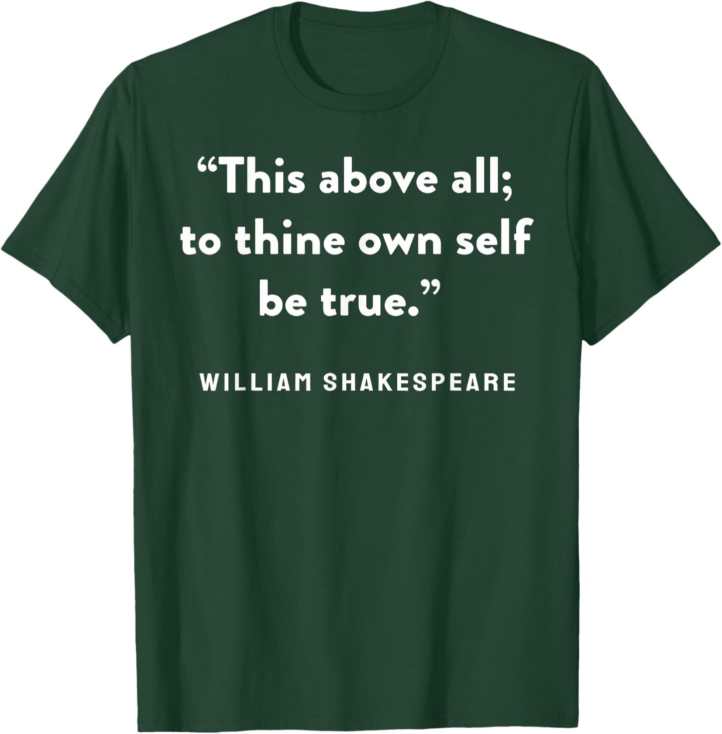This Above All; To Thine own Self Be True T-Shirt - T-Shirt | Forest