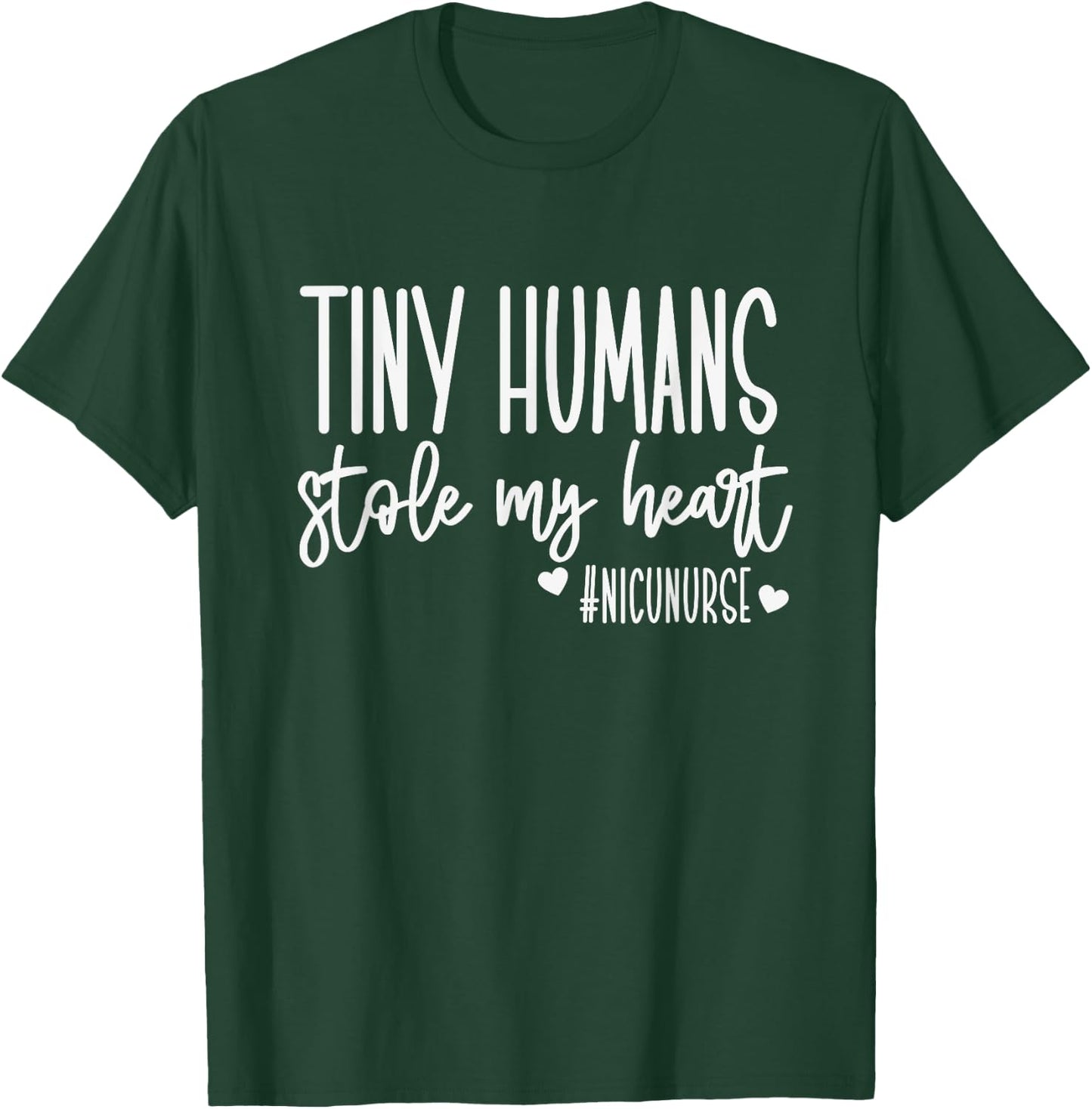 Tiny Humans Stole My Heart, Valentine's Day NICU Nurse T-Shirt - T-Shirt | Forest