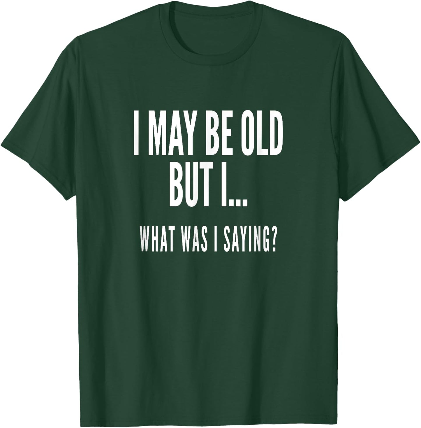 Funny Senior Citizens Old People Gifts Old Age T-Shirt - T-Shirt | Forest