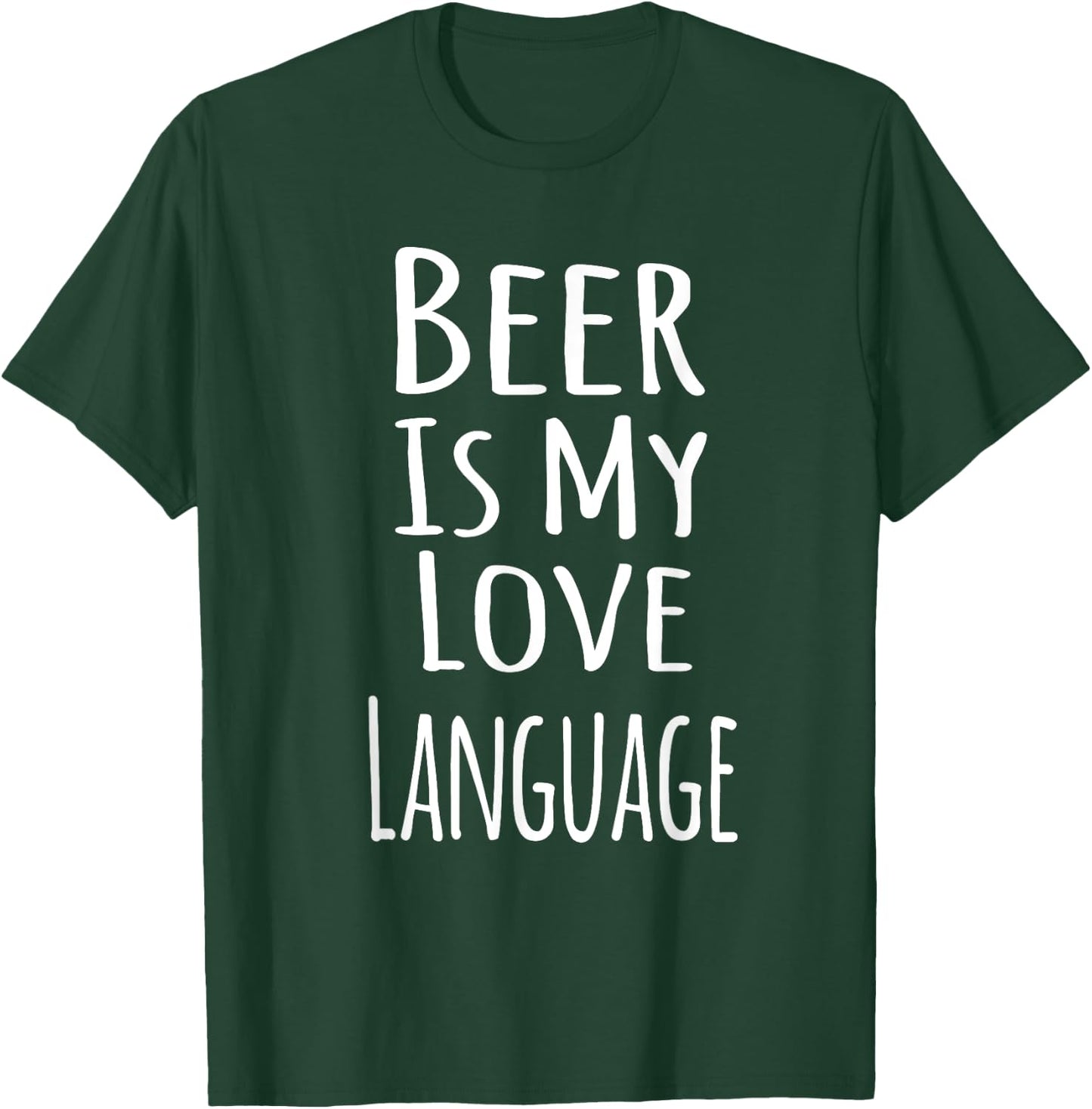 Beer Is My Love Language T-Shirt - T-Shirt | Forest
