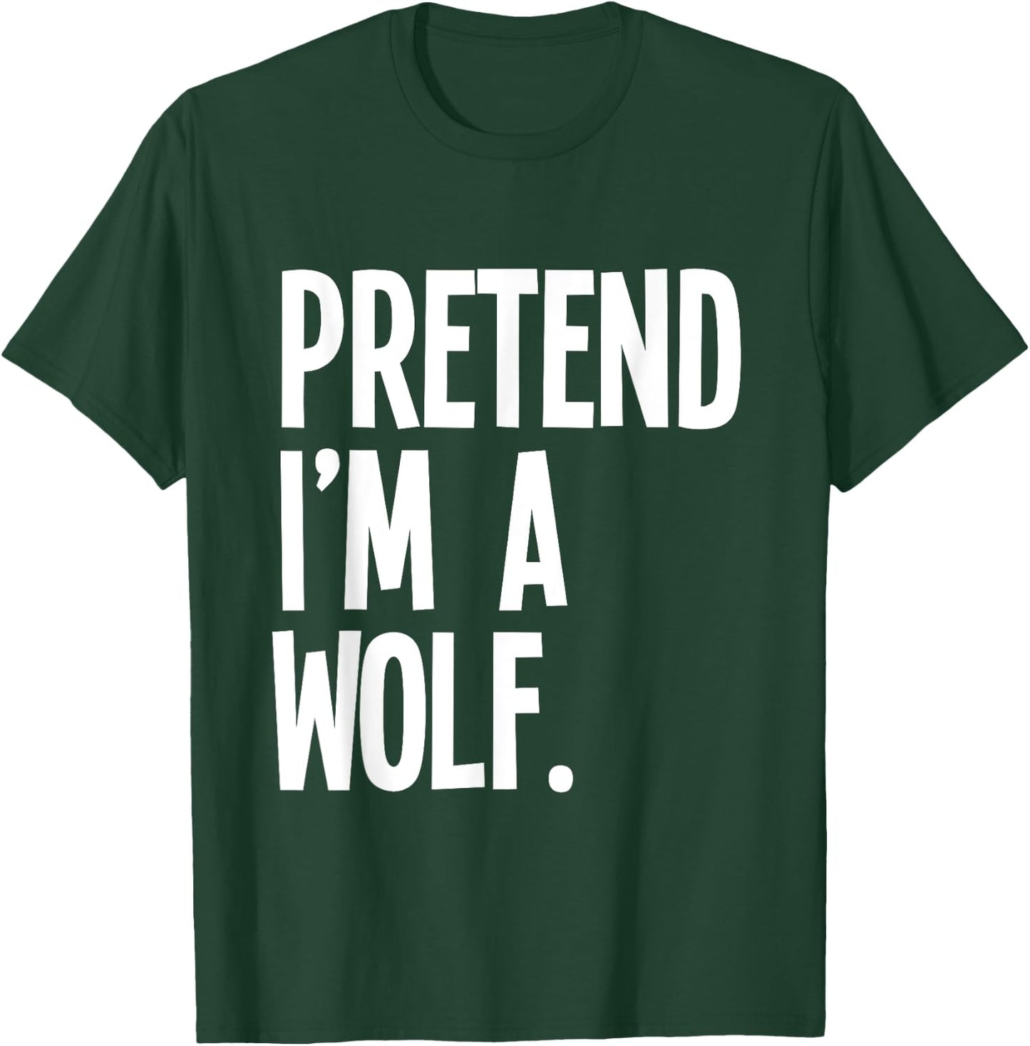 Pretend I'm A Wolf Funny Halloween Party Costume T-Shirt - T-Shirt | Forest