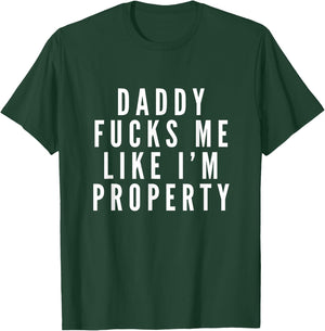 MM Squad DDLG Daddy Fucks Me Like Property DDLG Fetish BDSM Submissive T-Shirt - T-Shirt | Forest