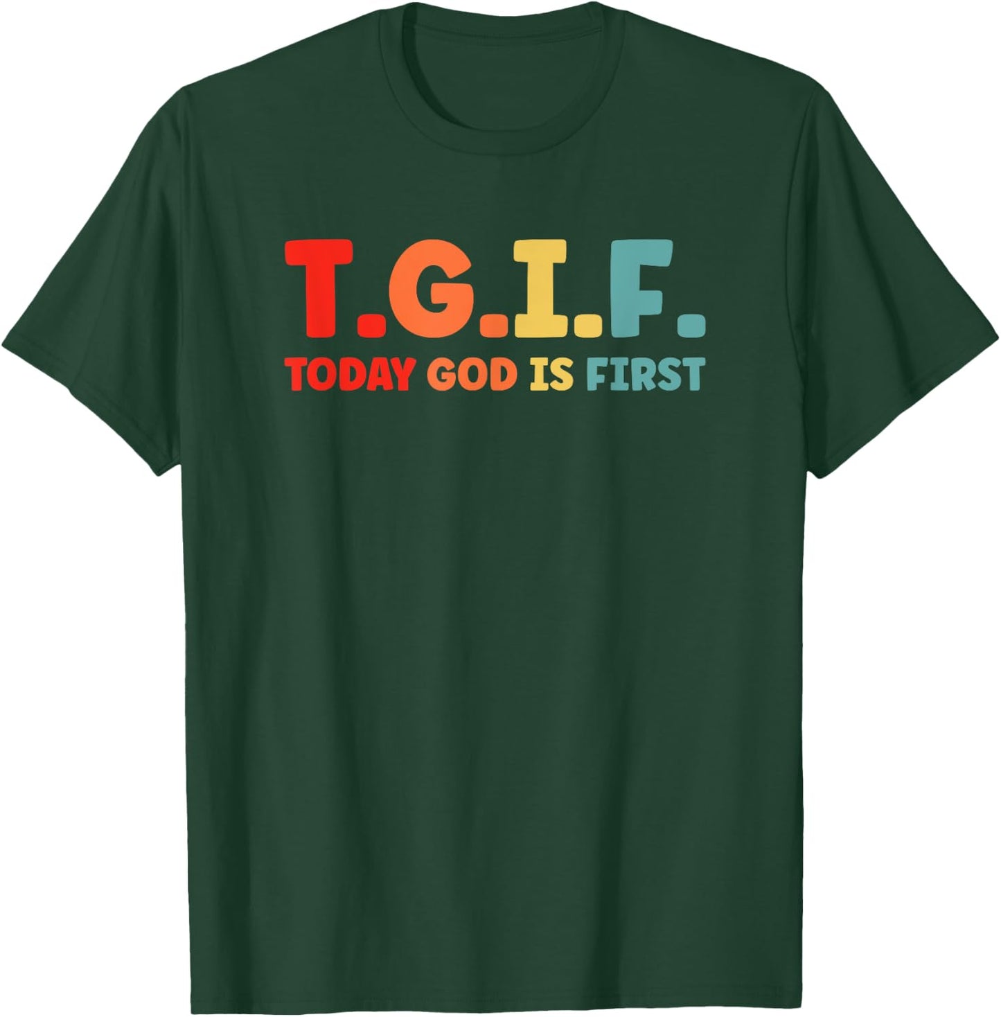 Jesus TGIF Today God is First Religious Christian T-Shirt - T-Shirt | Forest