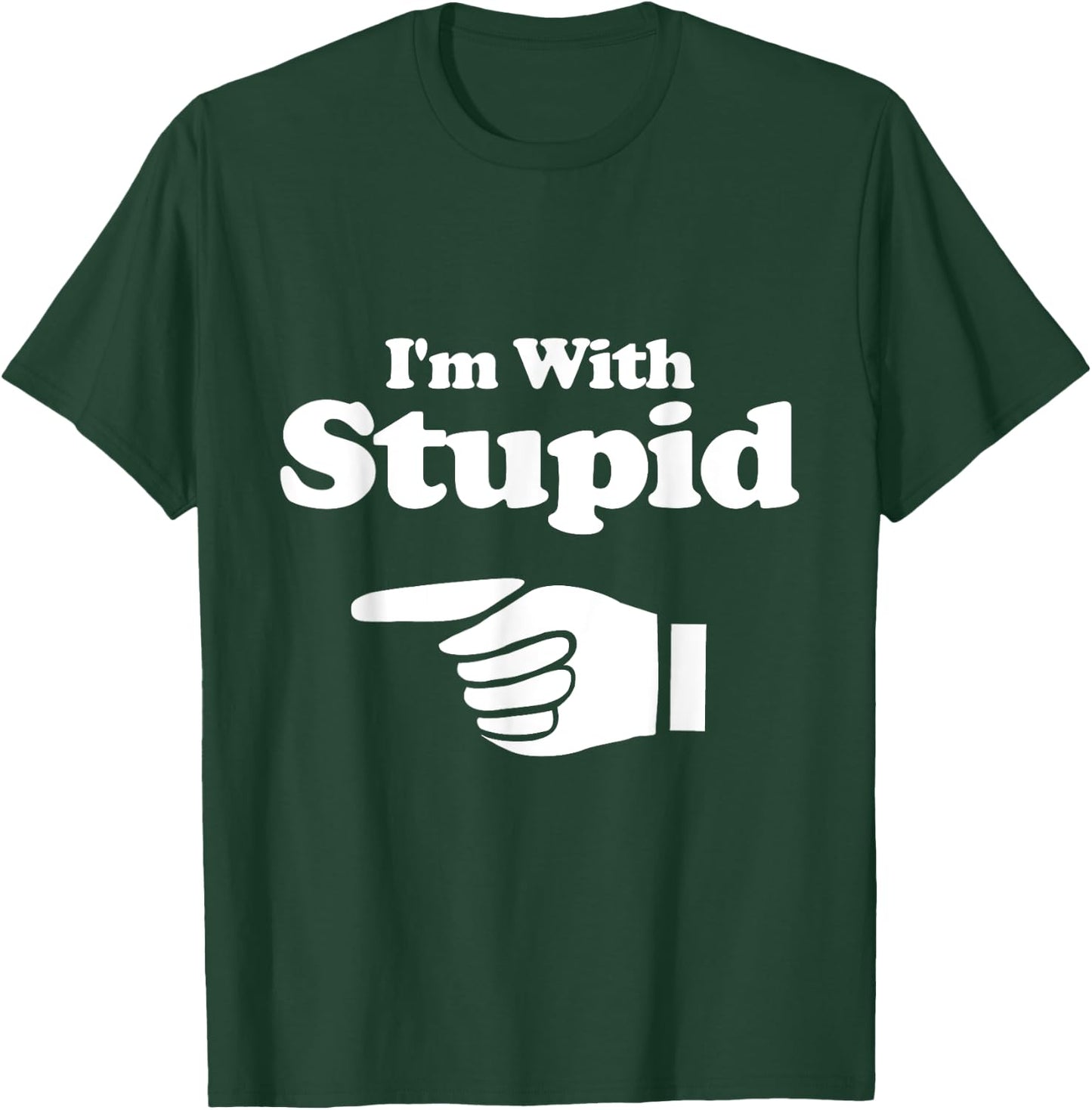 I'm With Stupid Shirt Pair, Couple, Brother Sister Funny T-Shirt - T-Shirt | Forest