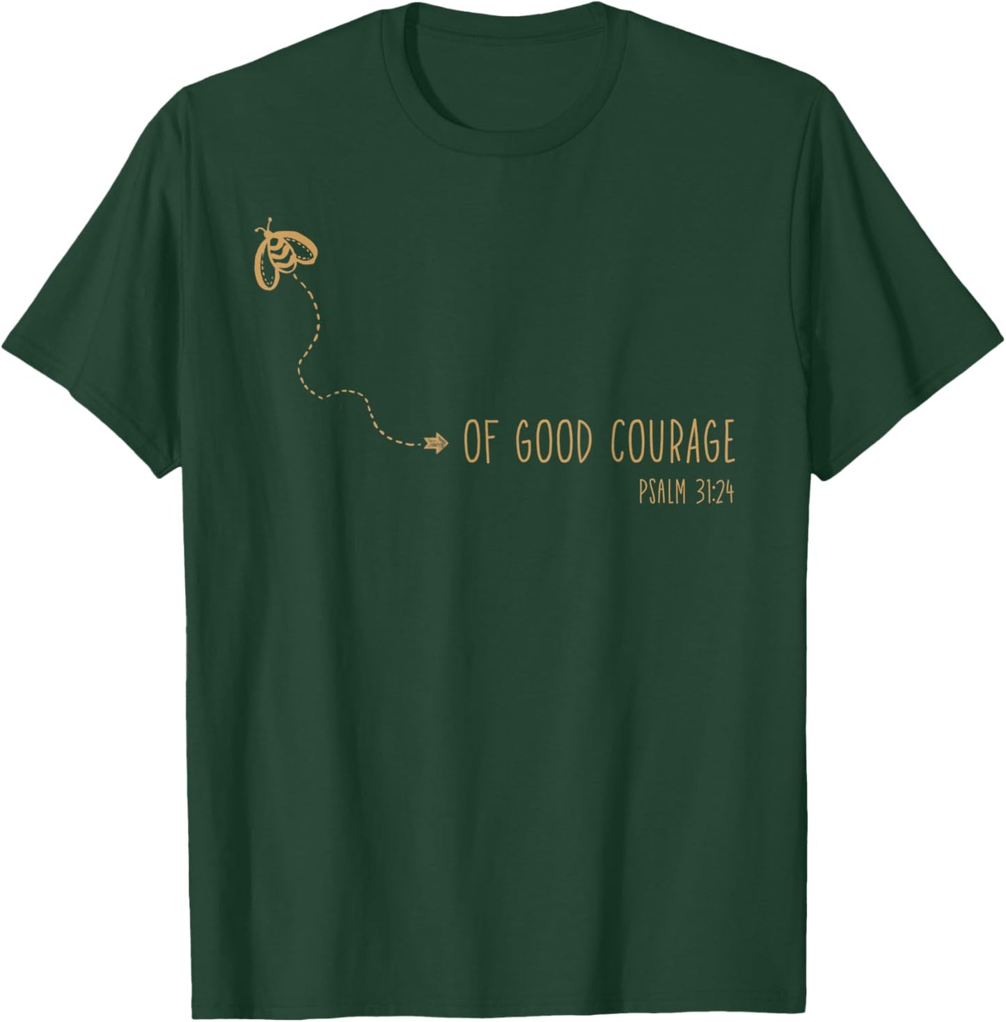 Psalm 31:24 Be Of Good Courage Christian Bible Verse Bee T-Shirt - T-Shirt | Forest