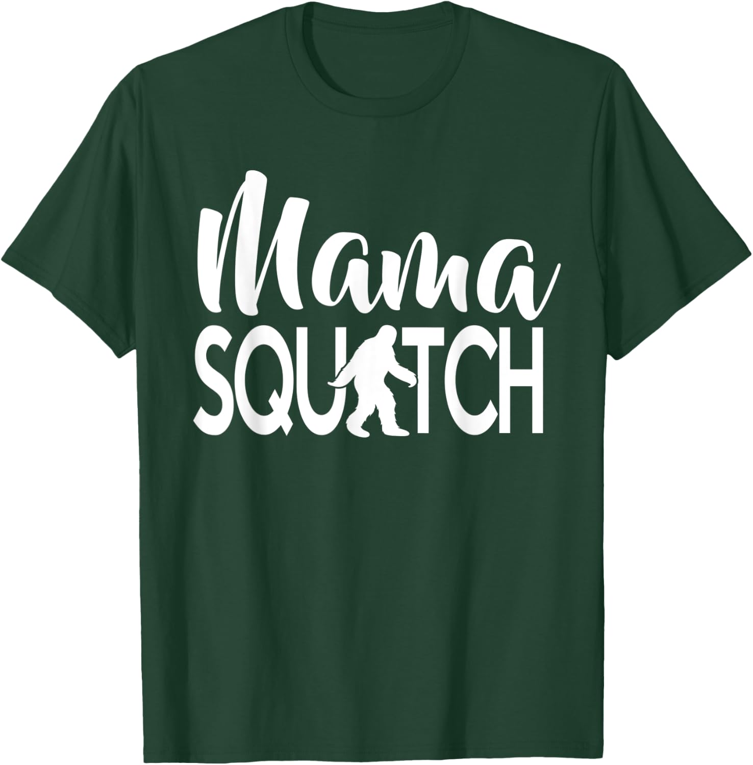 Mama Squatch Bigfoot Sasquatch Mom T-Shirt - T-Shirt | Forest