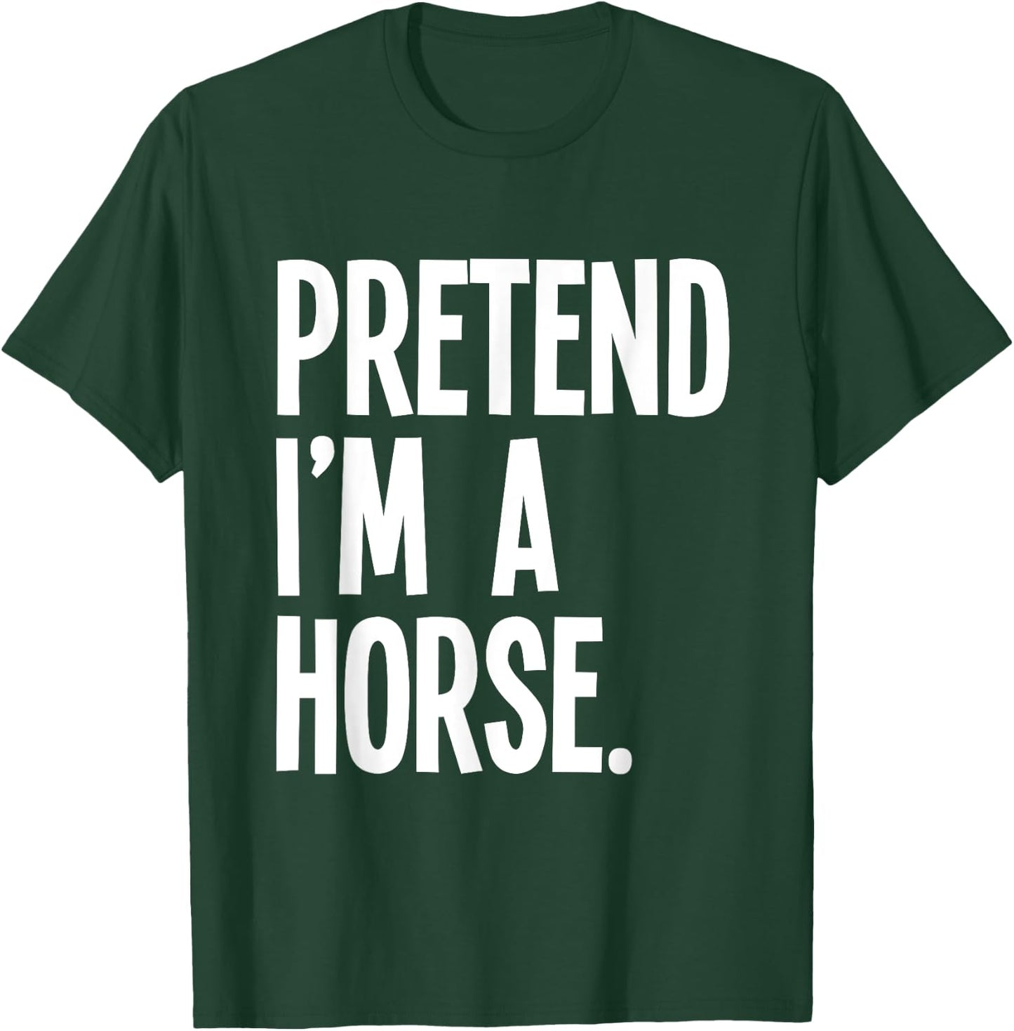 Pretend I'm A Horse Funny Halloween Party Costume T-Shirt - T-Shirt | Forest