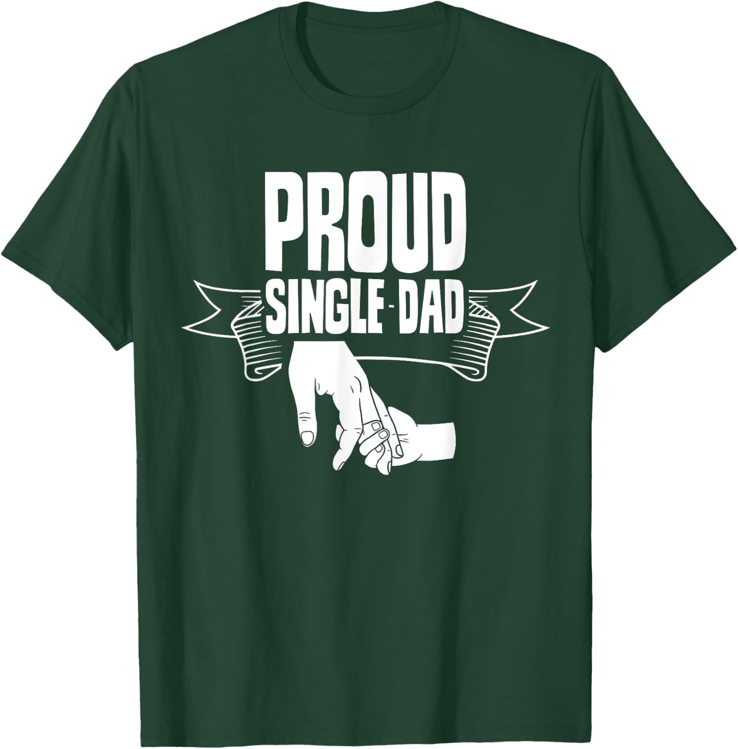 Proud Single Dad Lone Fathers Day Parent Father T-Shirt - T-Shirt | Forest