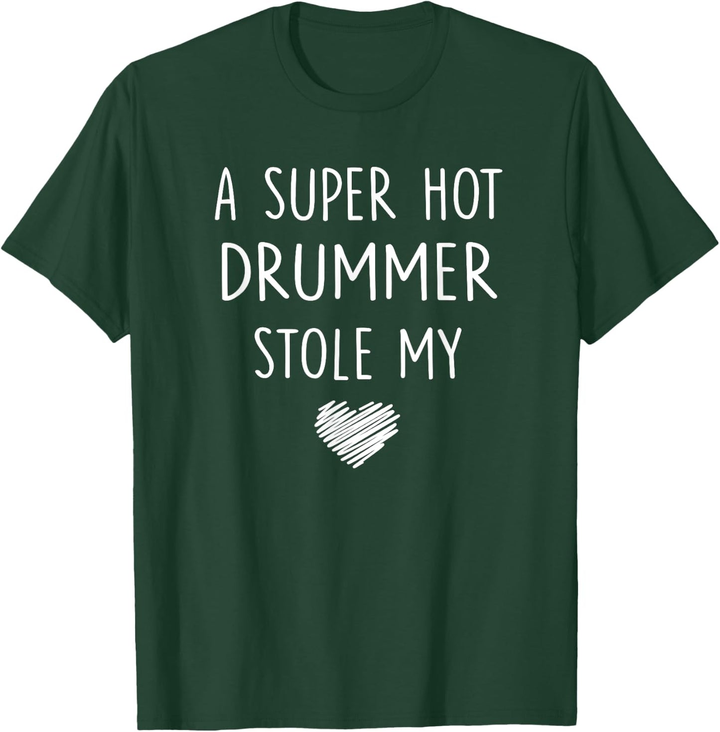 A Super Hot Drummer Stole My Heart T Shirt Girlfriend Wife T-Shirt - T-Shirt | Forest