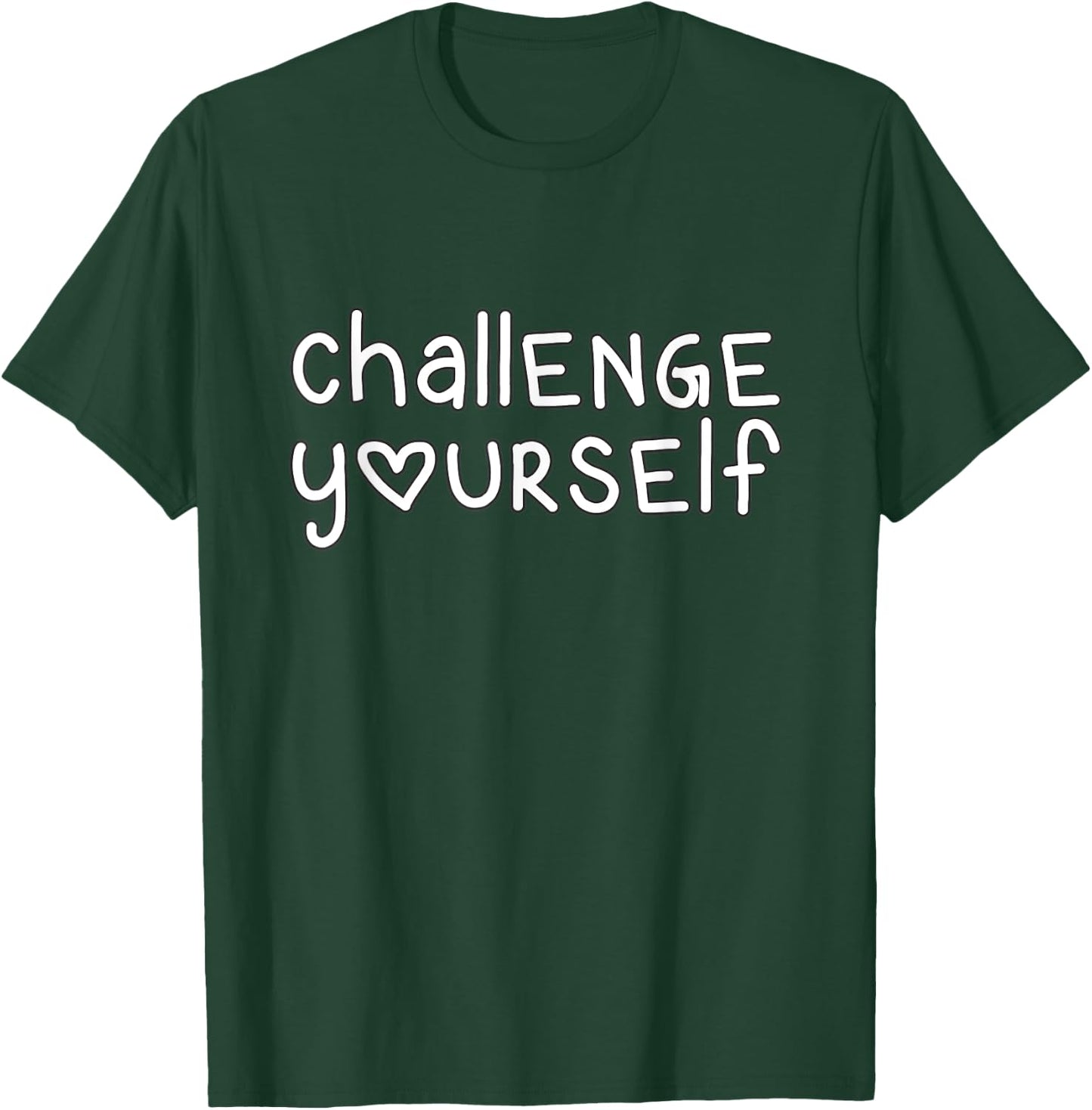Challenge Yourself T-Shirt - T-Shirt | Forest