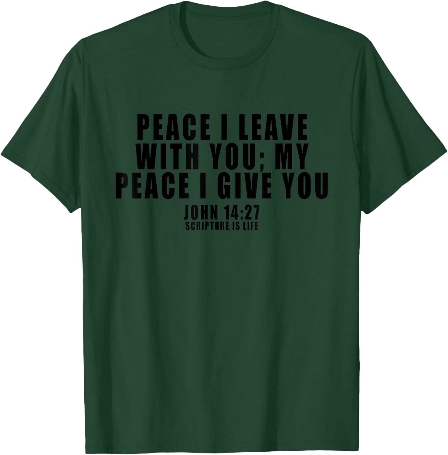 Peace I Leave With You T-Shirt - T-Shirt | Forest
