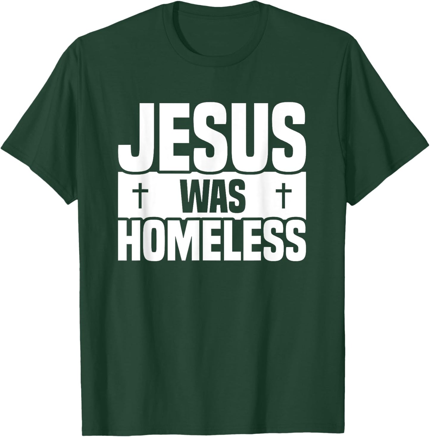 Jesus Was Homeless T-Shirt - T-Shirt | Forest