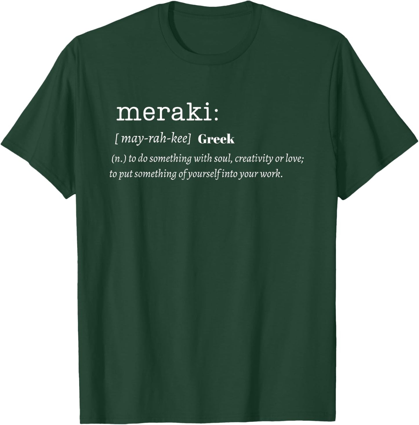 Witty Meraki Definition Inspirational T-Shirt - T-Shirt | Forest