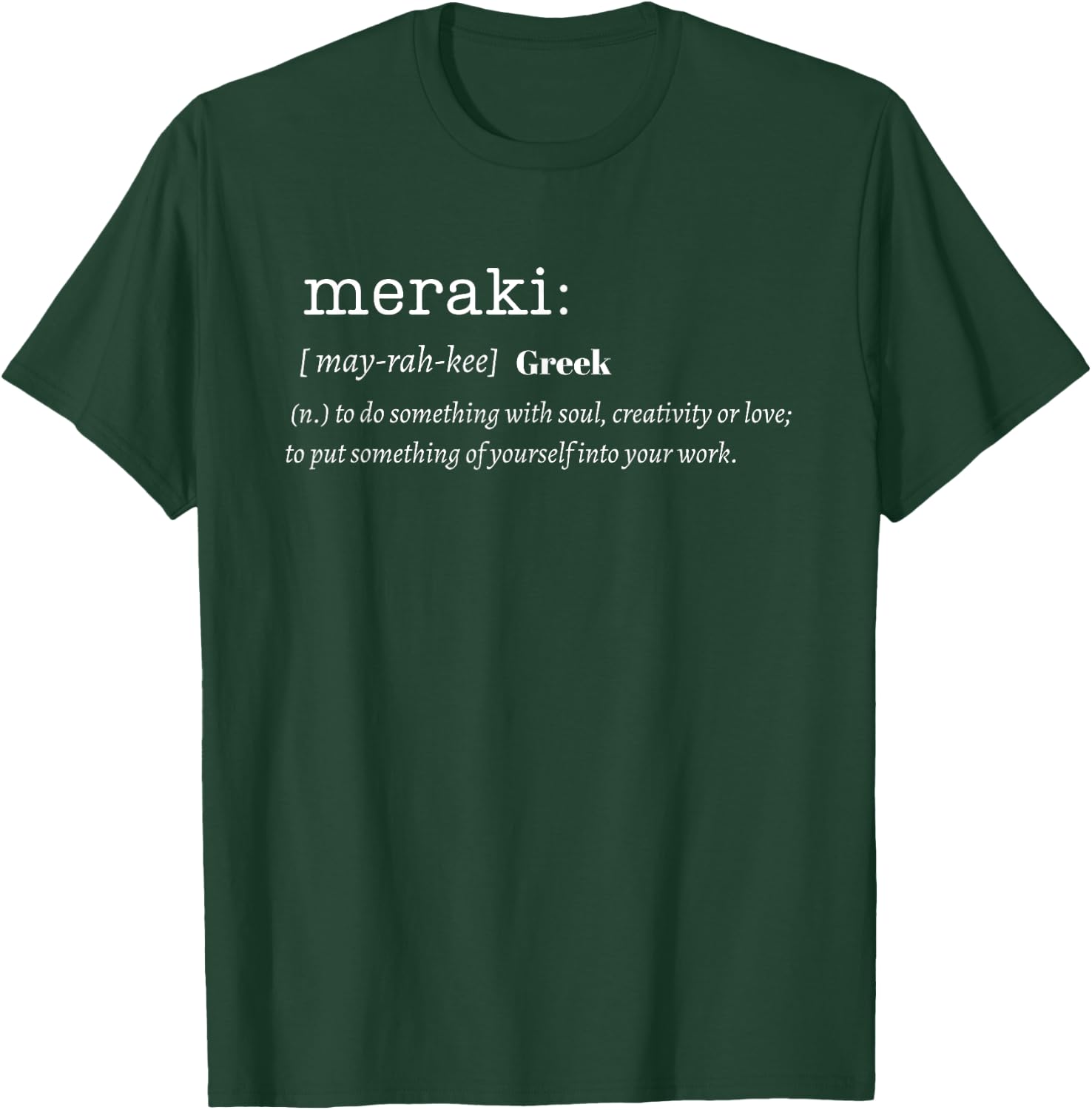 Witty Meraki Definition Inspirational T-Shirt - T-Shirt | Forest