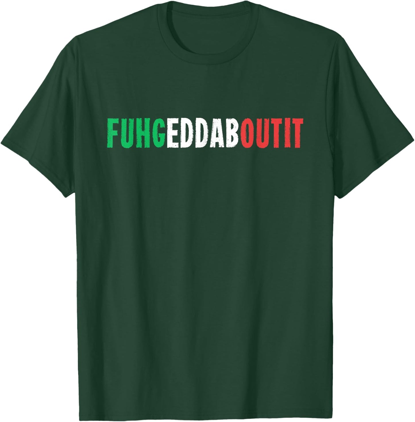 Funny Italian Saying Writing Text Forget About T-Shirt - T-Shirt | Forest