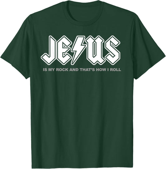 Jesus Is My Rock And That's How I Roll T-Shirt - T-Shirt | Forest