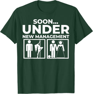 Under New Management Bachelor Party T-Shirt - T-Shirt | Forest