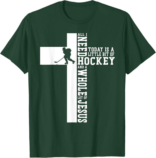 Ice Hockey Vintage Cross Faith Jesus All I Need Today Is A T-Shirt - T-Shirt | Forest