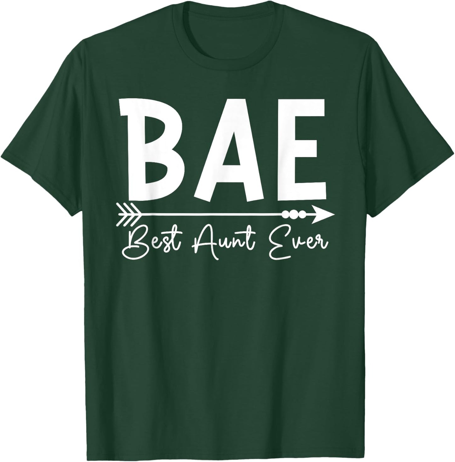 Best Aunt Ever BAE Best Aunt T-Shirt - T-Shirt | Forest