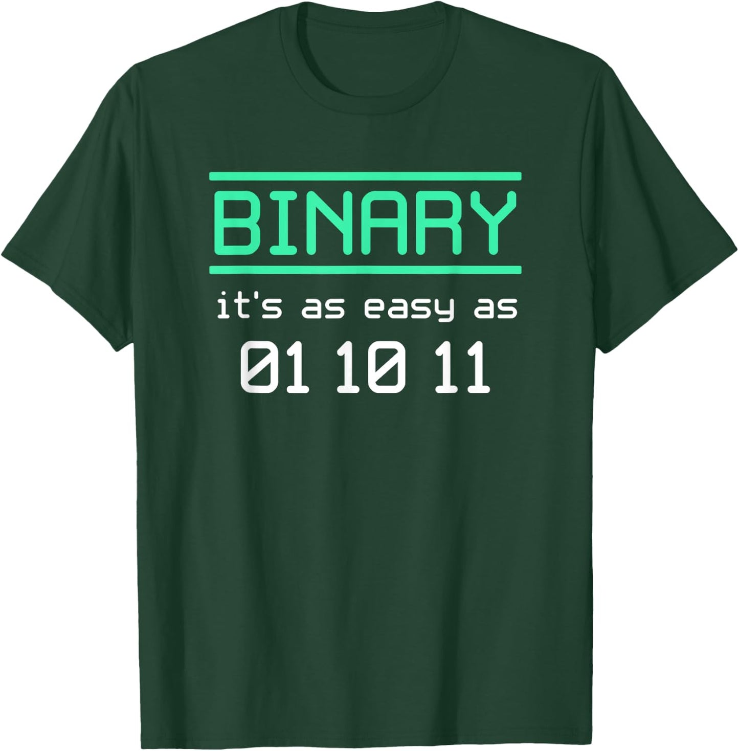 Binary, It's As Easy As 01-10-11 Binary Humor T-Shirt - T-Shirt | Forest