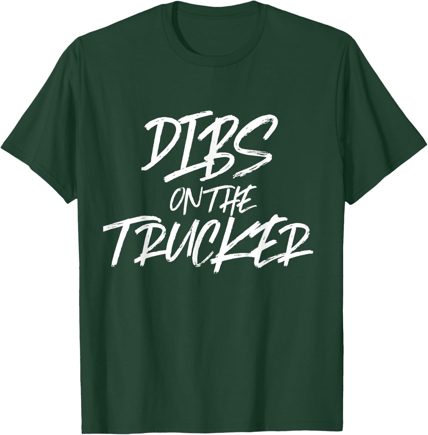 Dibs On The Trucker Funny Truck Driver T-Shirt - T-Shirt | Forest