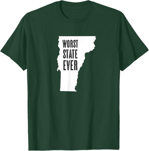 VERMONT - Worst State Ever | VT Sucks - Funny Graphic T-Shirt - T-Shirt | Forest