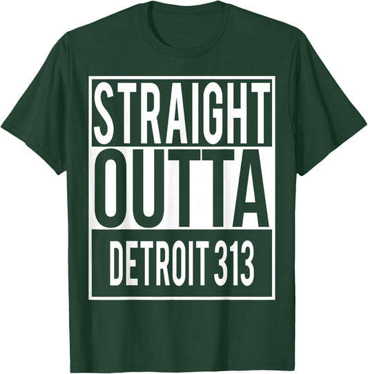 Straight Outta DETROIT 313 Shirt T-Shirt - T-Shirt | Forest
