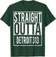 Straight Outta DETROIT 313 Shirt T-Shirt - T-Shirt | Forest