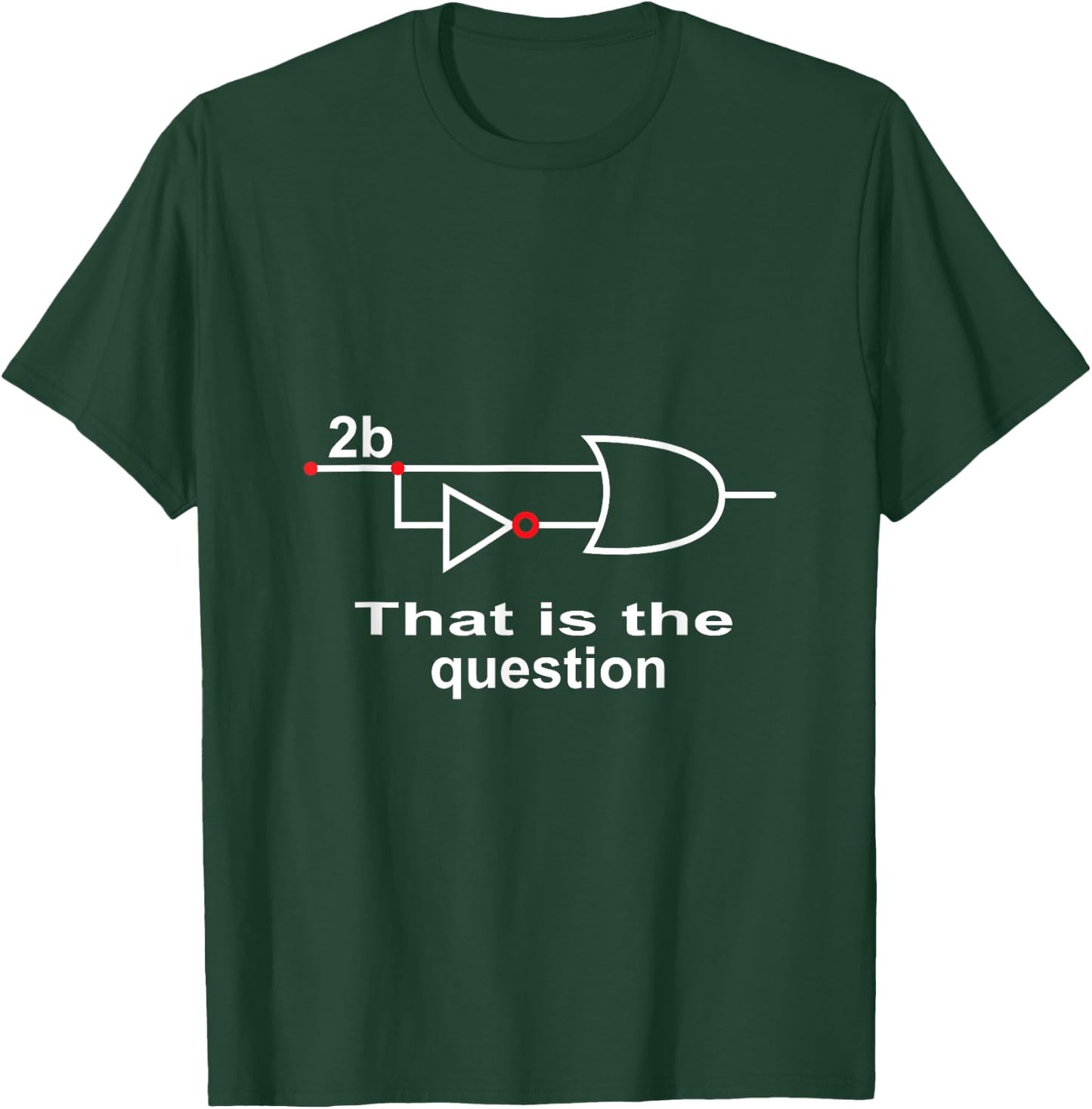 2B Or Not 2B To be or not be Logic Shirt Boolean Engeineer T-Shirt - T-Shirt | Forest