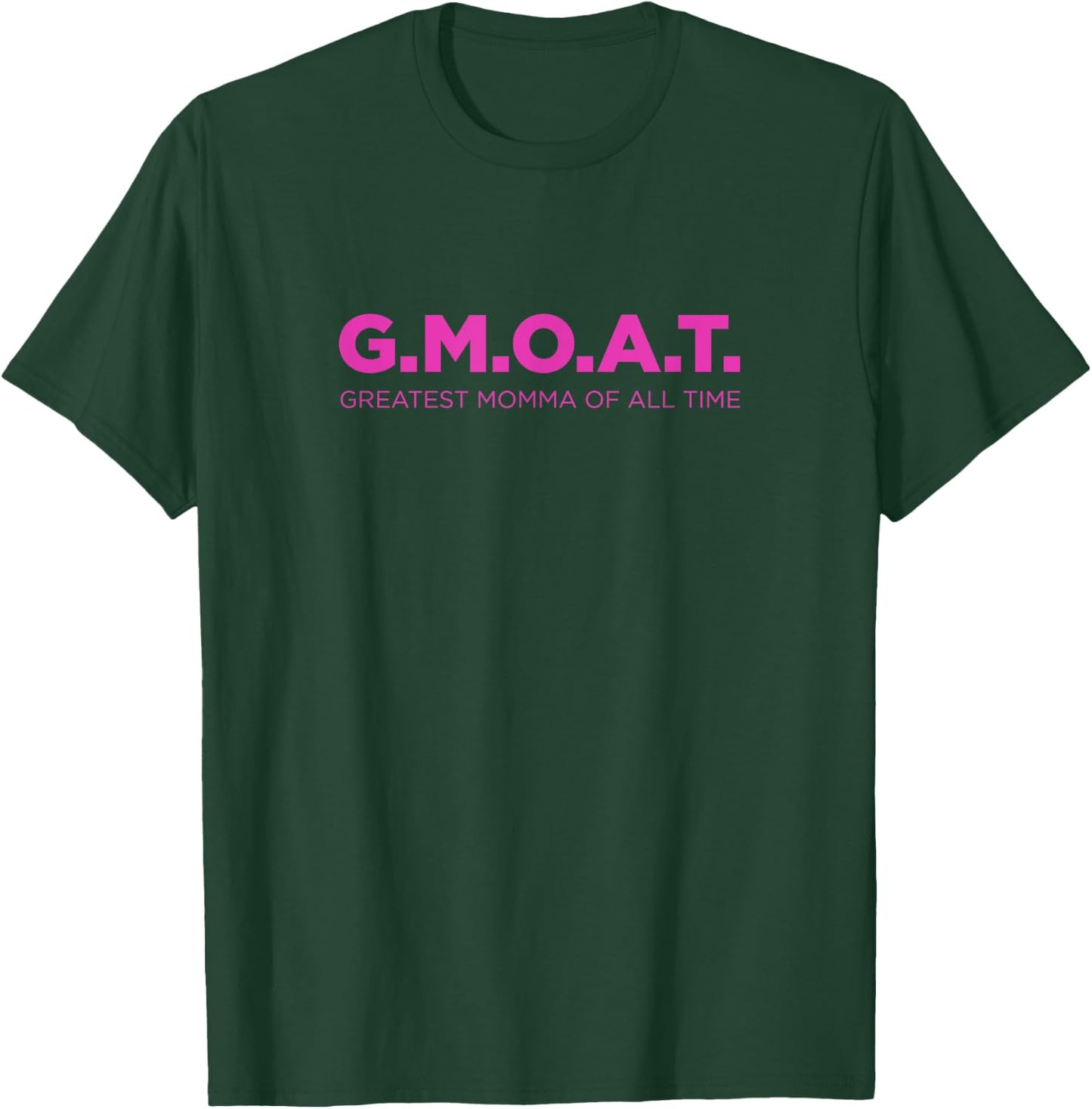 Funny Mother's Day Shirt G.M.O.A.T Shirt for Greatest Momma T-Shirt - T-Shirt | Forest