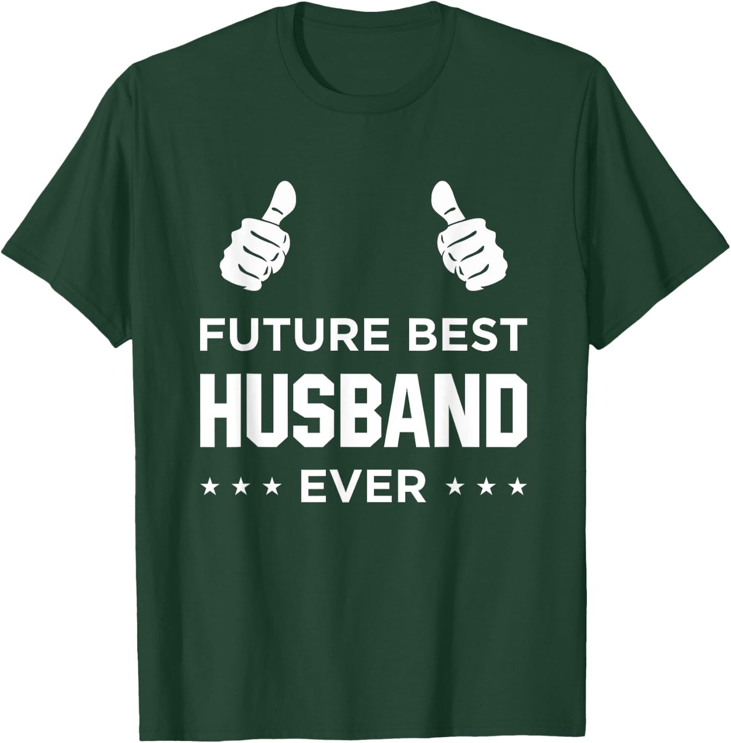 Fiance Future Best Husband Ever Husband To Be Gift T-Shirt - T-Shirt | Forest