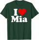 I Heart Love Mia T-Shirt - T-Shirt | Forest