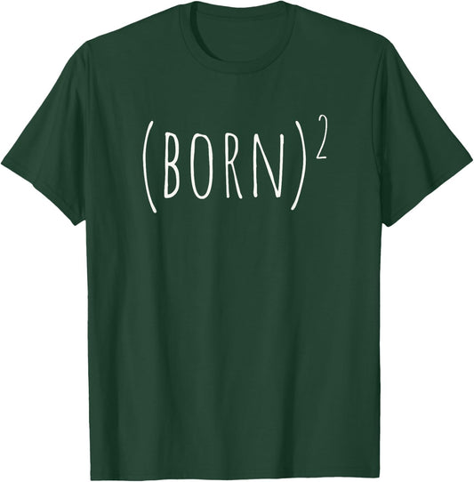 BORN AGAIN BORN SQUARED John 3 3 EASTER T-Shirt - T-Shirt | Forest