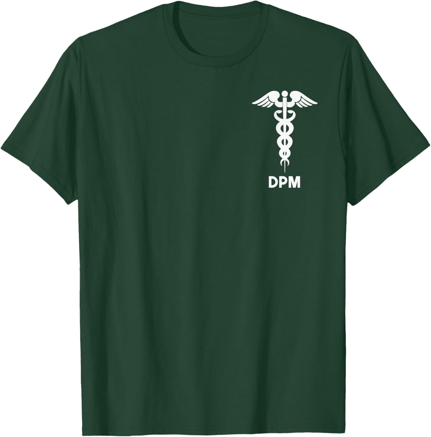 Doctor of Podiatric Medicine DPM Caduceus Symbol Podiatrist T-Shirt - T-Shirt | Forest