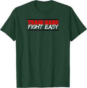 Train Hard Fight Easy mma fighter gym T-Shirt - T-Shirt | Forest