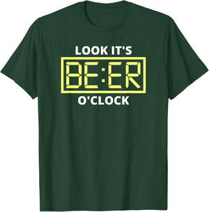 Look it's Beer O'Clock | Beer Time Beer T-Shirt - T-Shirt | Forest