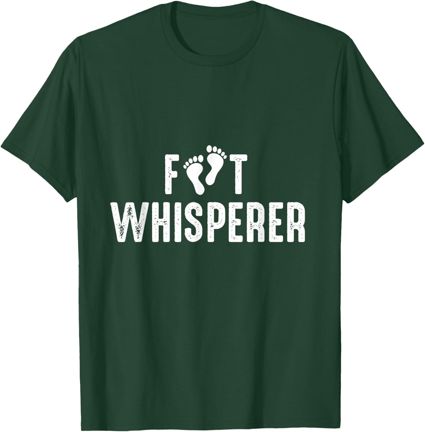 Foot Whisperer - Podiatry Outfit Podiatrist Foot Doctor Gift T-Shirt - T-Shirt | Forest