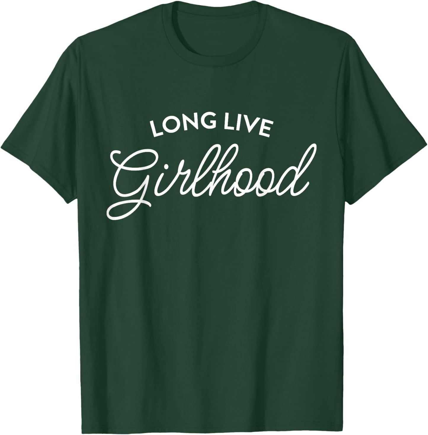Long Live Girlhood Apparel T-Shirt - T-Shirt | Forest