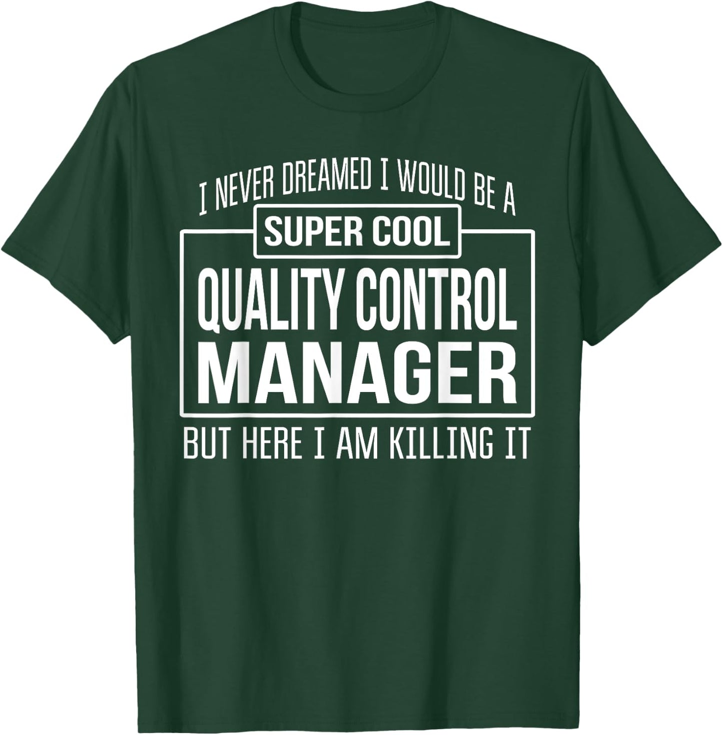 Funny Quality Control Manager Funny Gift T-Shirt - T-Shirt | Forest