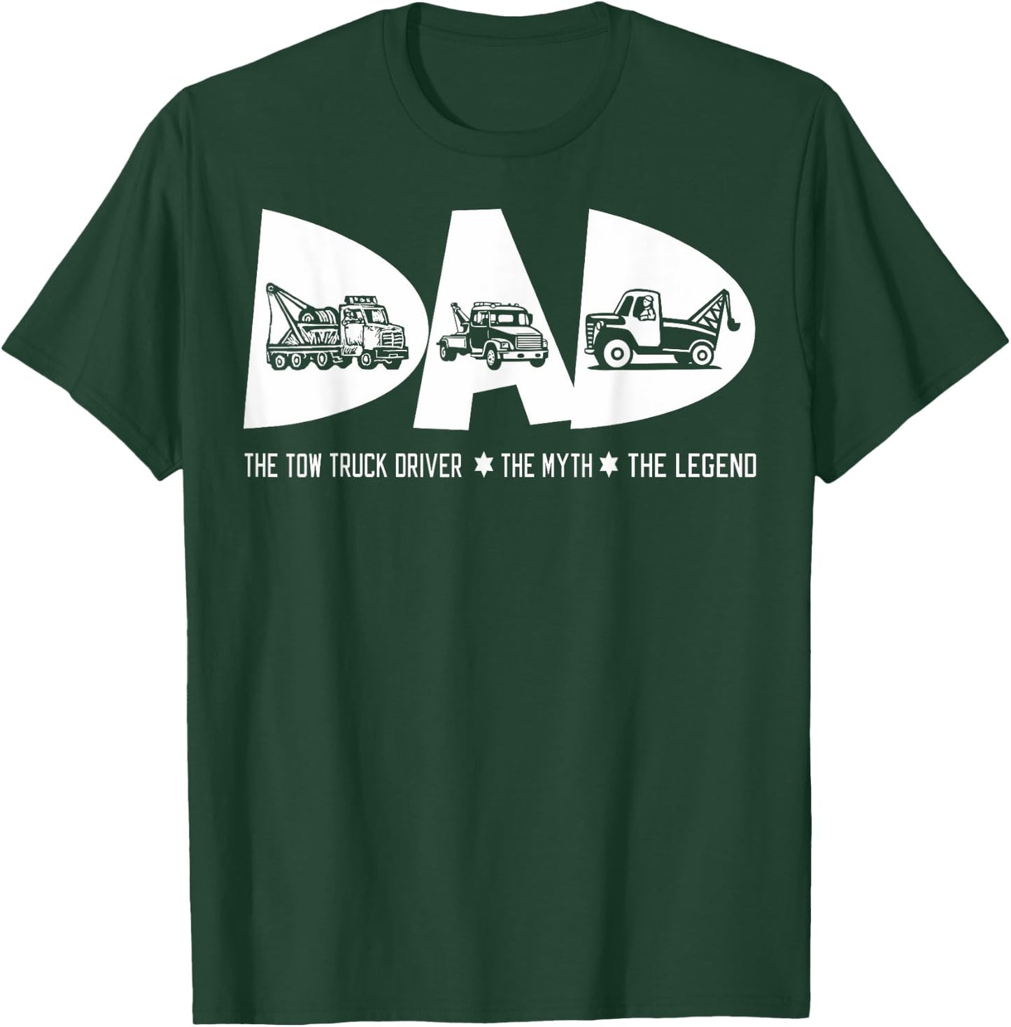 Dad Tow Truck Driver Myth Legend Fathers Day Gift T-Shirt - T-Shirt | Forest