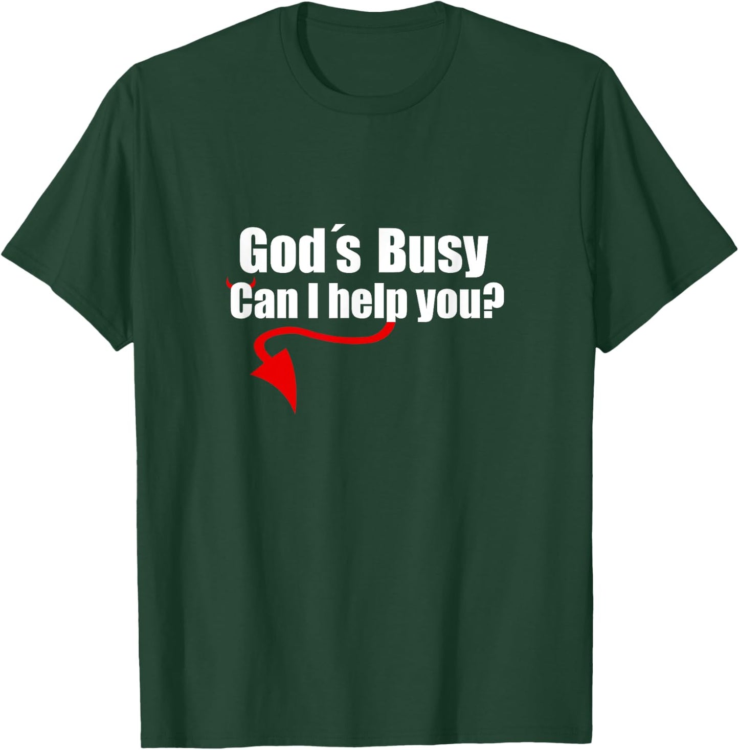 God's Busy Can I Help You Shirt Funny Satan T-Shirt - T-Shirt | Forest