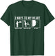 Three Ways To My Heart Funny Meal Saying Food Lover Gift T-Shirt - T-Shirt | Forest