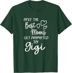 The Best Moms Get Promoted To Gigi for Special Grandma T-Shirt - T-Shirt | Forest