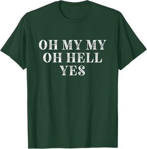 Oh My Oh Hell Yes Classic Rock n Roll T-Shirt - T-Shirt | Forest
