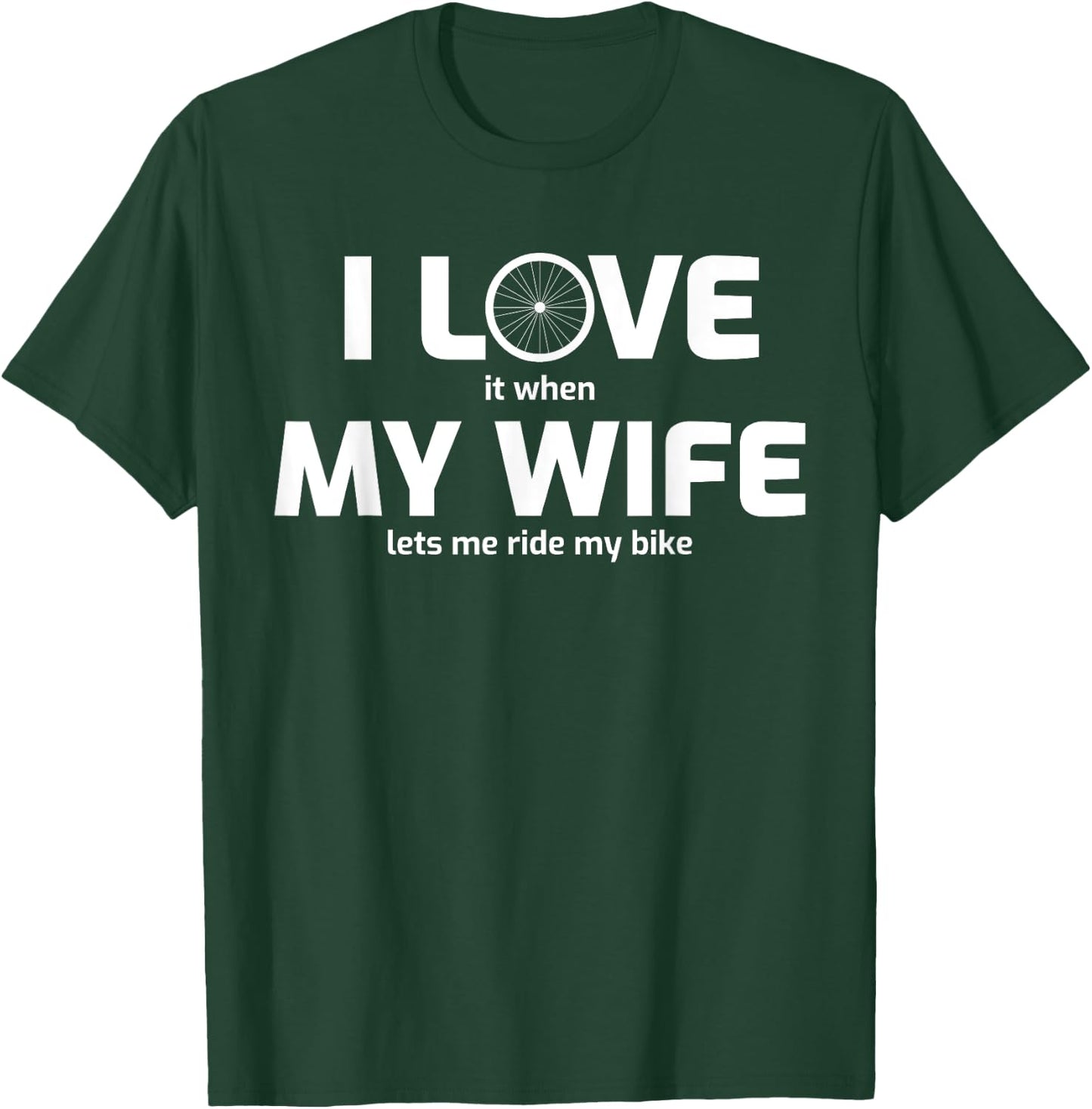 I Love my Wife Ride a Bike Bicycle Tire Sports XMas T-Shirt - T-Shirt | Forest