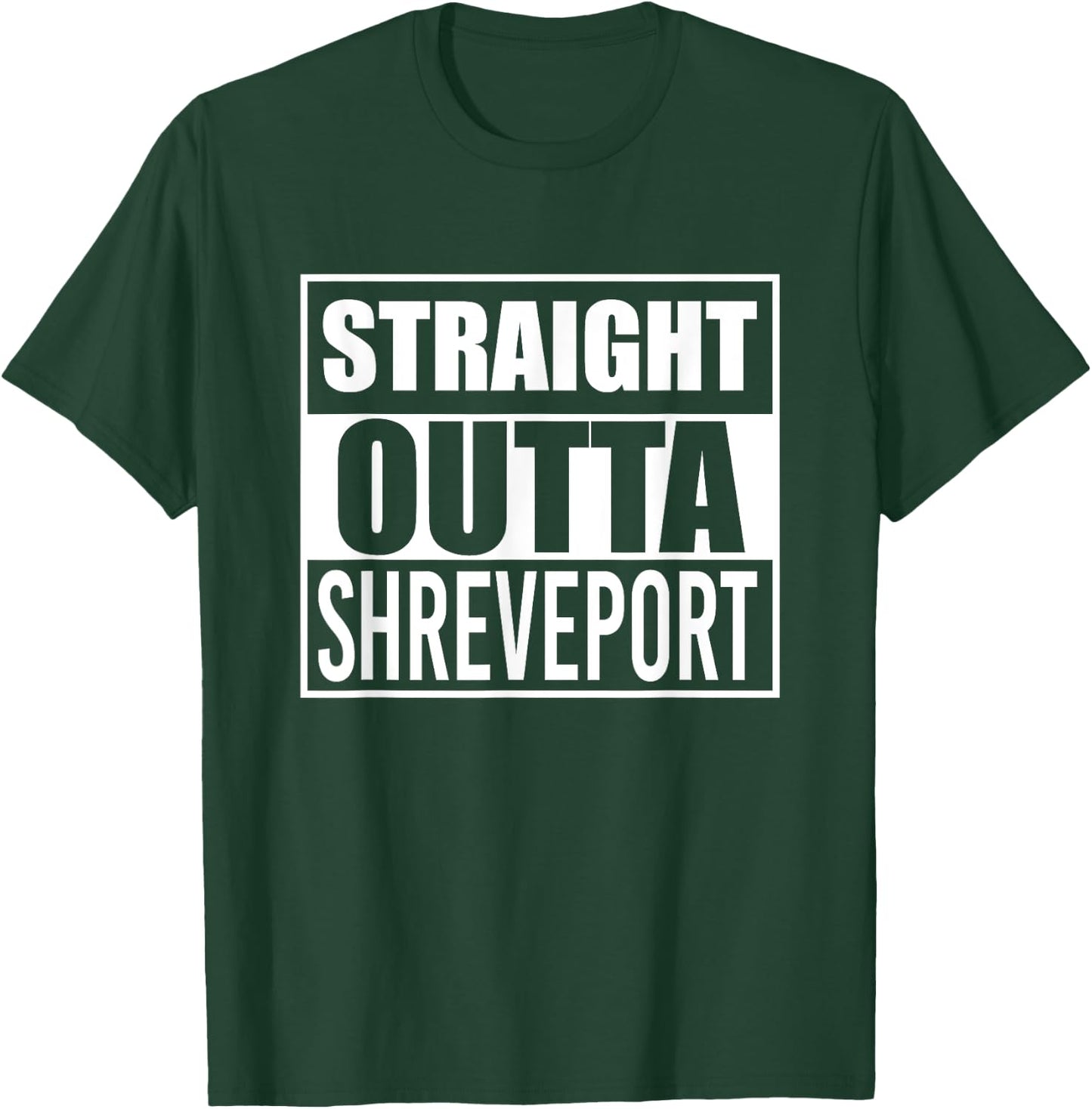 Straight Outta Shreveport Funny Best Gift Louisiana LA State T-Shirt - T-Shirt | Forest